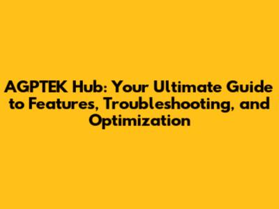 AGPTEK Hub: Your Ultimate Guide to Features, Troubleshooting, and Optimization