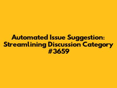 Automated Issue Suggestion: Streamlining Discussion Category #3659