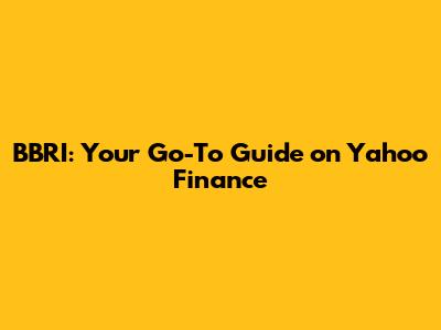 BBRI: Your Go-To Guide on Yahoo Finance