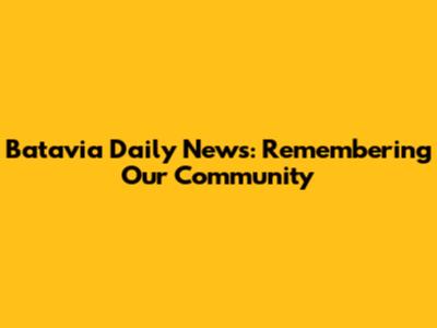 Batavia Daily News: Remembering Our Community