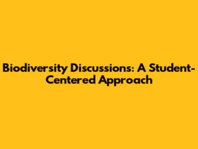 Biodiversity Discussions: A Student-Centered Approach