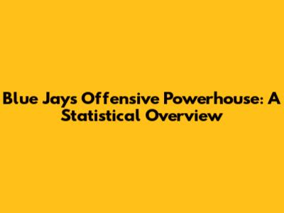 Blue Jays' Offensive Powerhouse: A Statistical Overview