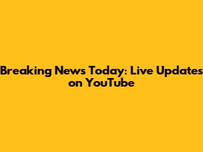 Breaking News Today: Live Updates on YouTube