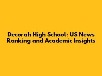 Decorah High School: US News Ranking and Academic Insights