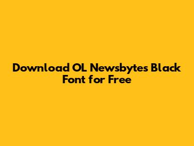 Download OL Newsbytes Black Font for Free