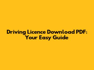 Driving Licence Download PDF: Your Easy Guide