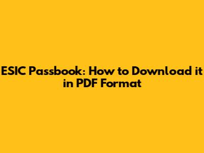 ESIC Passbook: How to Download it in PDF Format