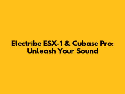 Electribe ESX-1 & Cubase Pro: Unleash Your Sound