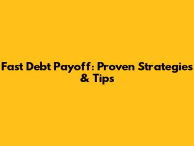 Fast Debt Payoff: Proven Strategies & Tips