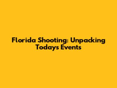 Florida Shooting: Unpacking Today's Events