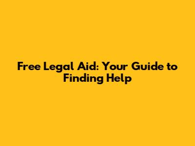 Free Legal Aid: Your Guide to Finding Help