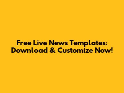 Free Live News Templates: Download & Customize Now!