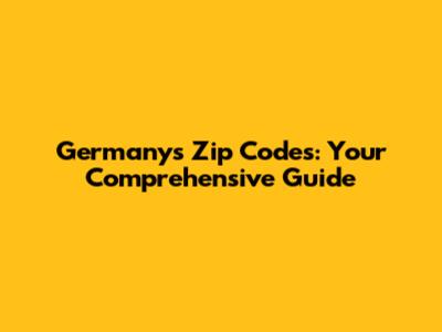 Germany's Zip Codes: Your Comprehensive Guide