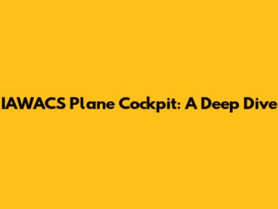 IAWACS Plane Cockpit: A Deep Dive