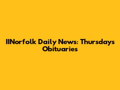 IINorfolk Daily News: Thursday's Obituaries