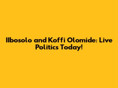 IIbosolo and Koffi Olomide: Live Politics Today!