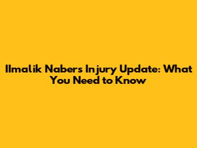 IImalik Nabers Injury Update: What You Need to Know