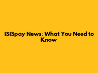 ISISpay News: What You Need to Know