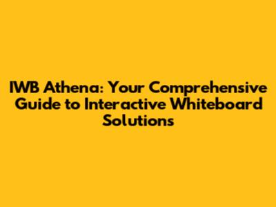 IWB Athena: Your Comprehensive Guide to Interactive Whiteboard Solutions
