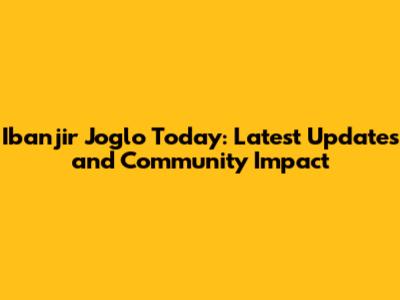 Ibanjir Joglo Today: Latest Updates and Community Impact