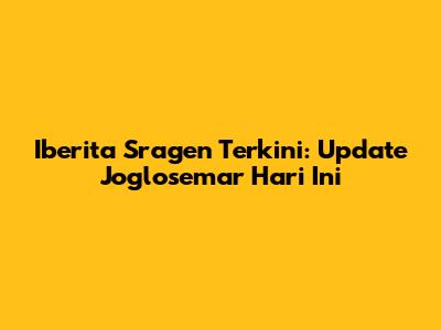 Iberita Sragen Terkini: Update Joglosemar Hari Ini