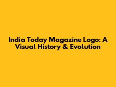 India Today Magazine Logo: A Visual History & Evolution