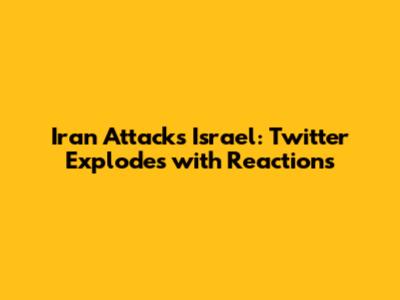 Iran Attacks Israel: Twitter Explodes with Reactions
