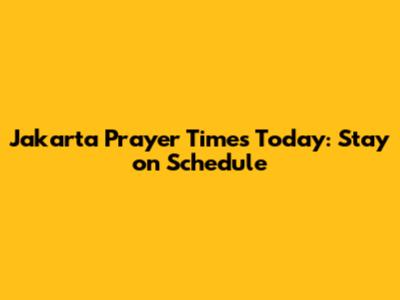Jakarta Prayer Times Today: Stay on Schedule