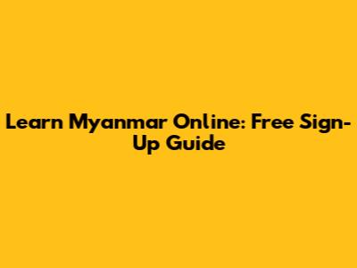 Learn Myanmar Online: Free Sign-Up Guide
