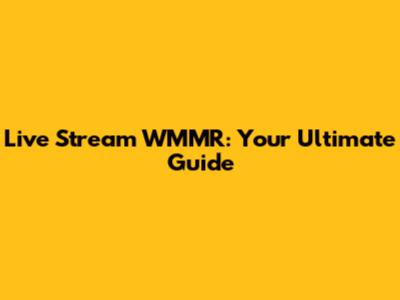 Live Stream WMMR: Your Ultimate Guide