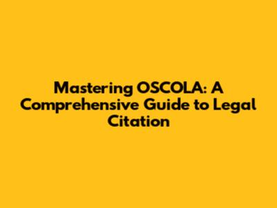 Mastering OSCOLA: A Comprehensive Guide to Legal Citation