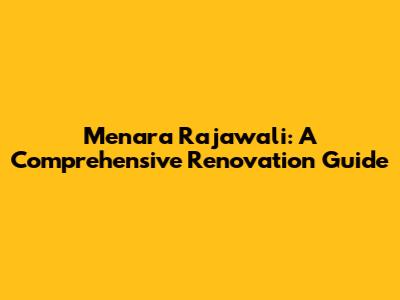 Menara Rajawali: A Comprehensive Renovation Guide