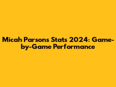 Micah Parsons Stats 2024: Game-by-Game Performance