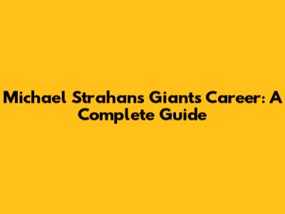 Michael Strahan's Giants Career: A Complete Guide