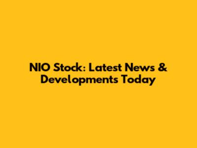 NIO Stock: Latest News & Developments Today