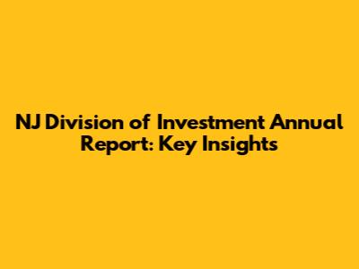 NJ Division of Investment Annual Report: Key Insights