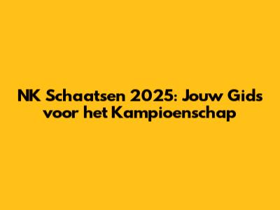 NK Schaatsen 2025: Jouw Gids voor het Kampioenschap