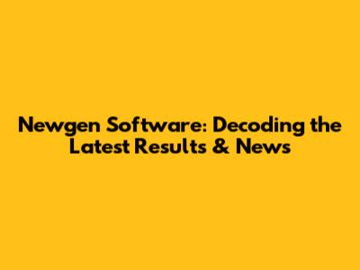 Newgen Software: Decoding the Latest Results & News
