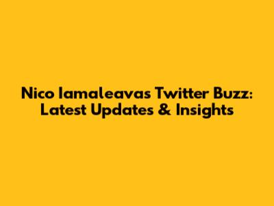 Nico Iamaleava's Twitter Buzz: Latest Updates & Insights