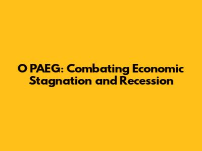 O PAEG: Combating Economic Stagnation and Recession