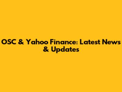 OSC & Yahoo Finance: Latest News & Updates