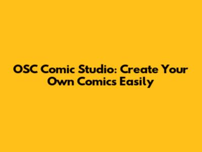 OSC Comic Studio: Create Your Own Comics Easily