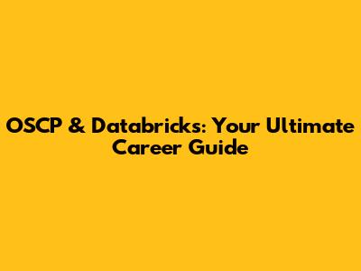 OSCP & Databricks: Your Ultimate Career Guide