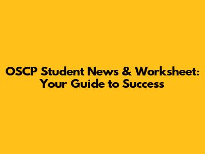 OSCP Student News & Worksheet: Your Guide to Success