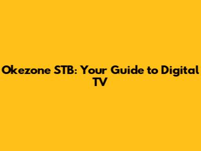 Okezone STB: Your Guide to Digital TV