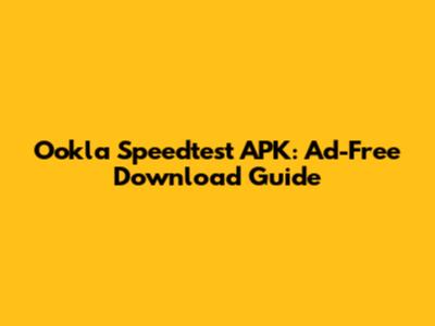 Ookla Speedtest APK: Ad-Free Download Guide