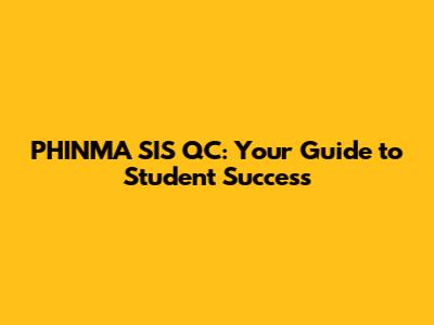 PHINMA SIS QC: Your Guide to Student Success