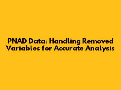 PNAD Data: Handling Removed Variables for Accurate Analysis
