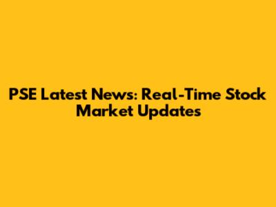 PSE Latest News: Real-Time Stock Market Updates