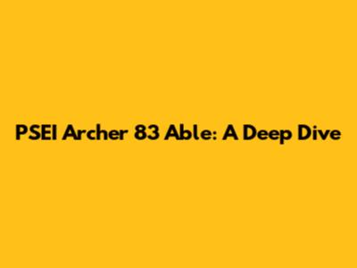 PSEI Archer 83 Able: A Deep Dive